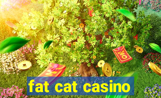 fat cat casino