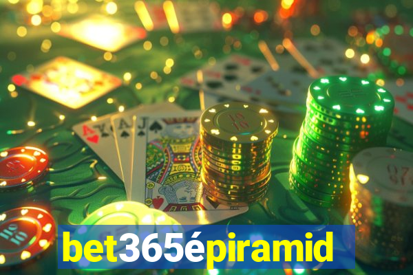 bet365épiramide