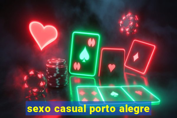 sexo casual porto alegre