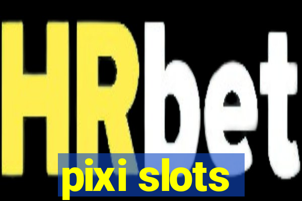 pixi slots