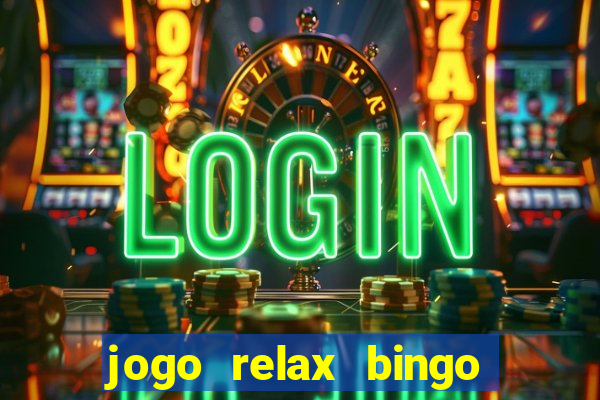 jogo relax bingo realmente paga