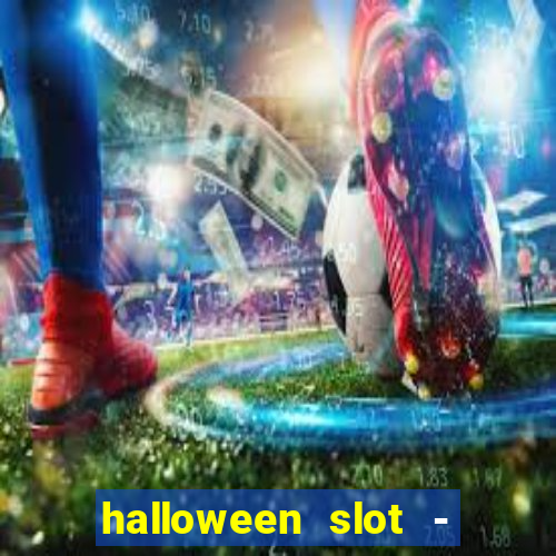 halloween slot - ca?a niquel