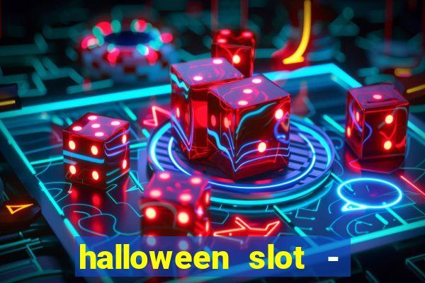 halloween slot - ca?a niquel