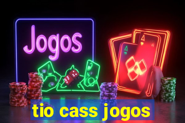 tio cass jogos