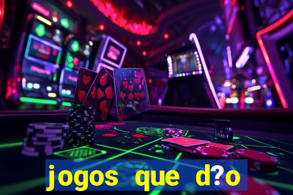 jogos que d?o dinheiro sem apostar