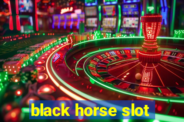 black horse slot