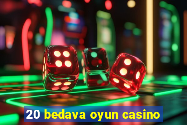 20 bedava oyun casino