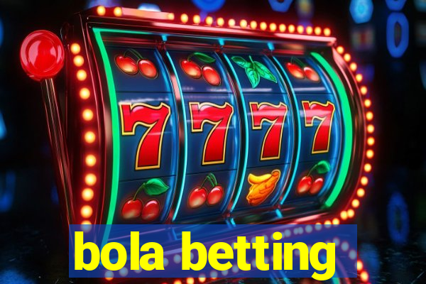 bola betting