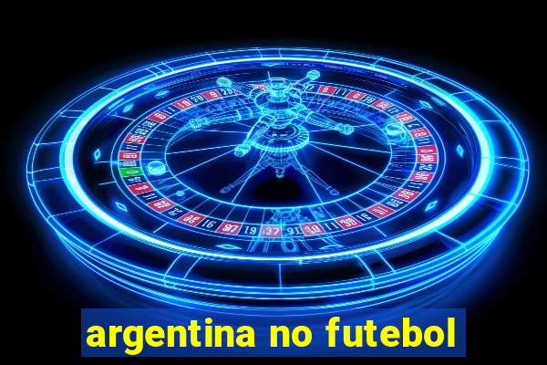 argentina no futebol