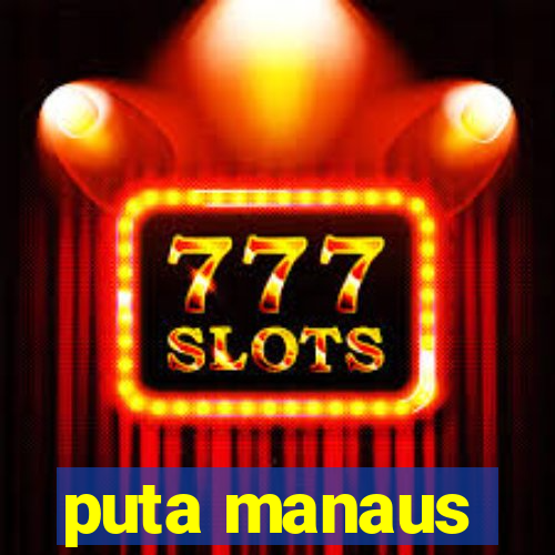 puta manaus