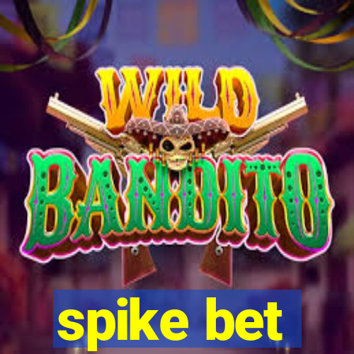 spike bet