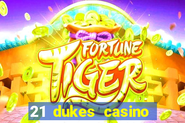 21 dukes casino real money