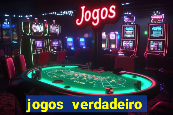 jogos verdadeiro que ganha dinheiro