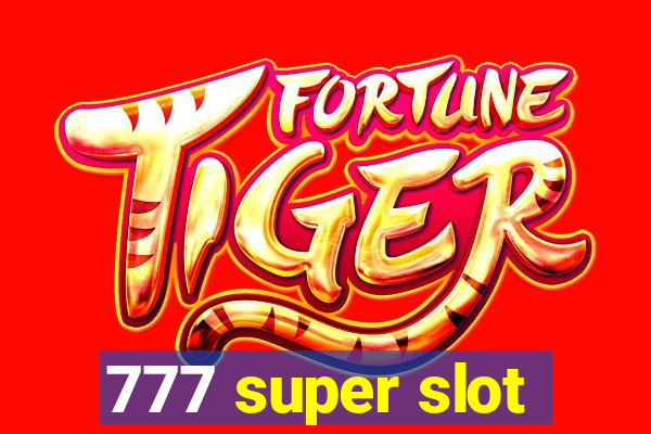 777 super slot