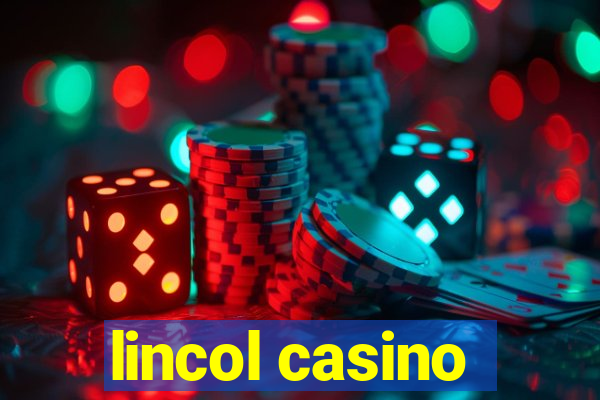 lincol casino