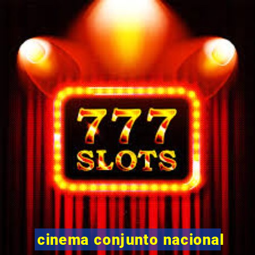 cinema conjunto nacional