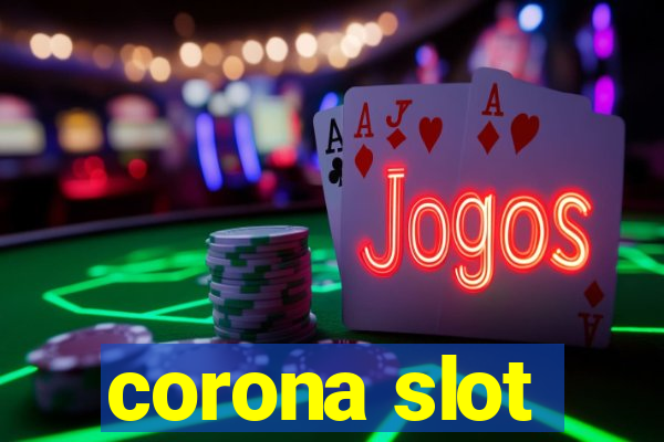 corona slot