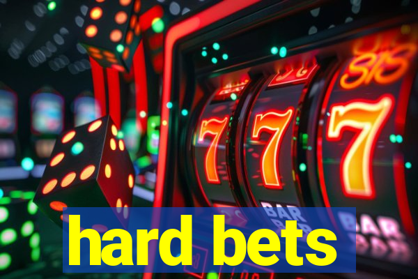 hard bets