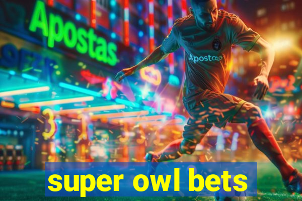 super owl bets