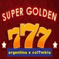 argentina x col?mbia