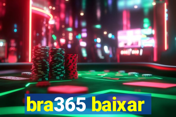 bra365 baixar