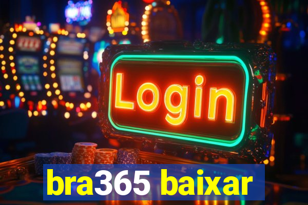 bra365 baixar