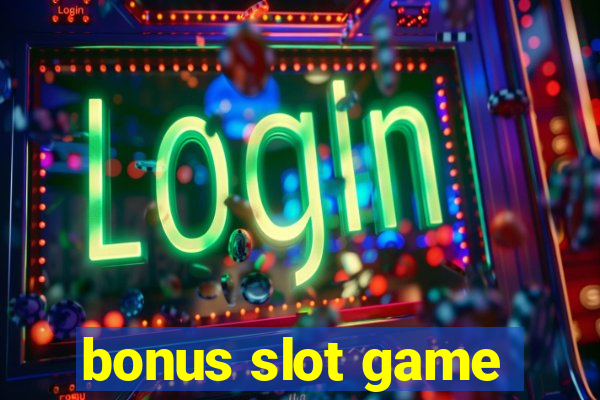 bonus slot game