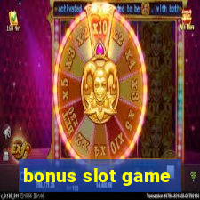 bonus slot game