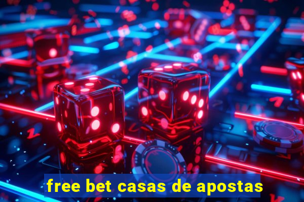 free bet casas de apostas