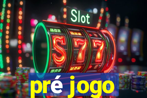 pré jogo