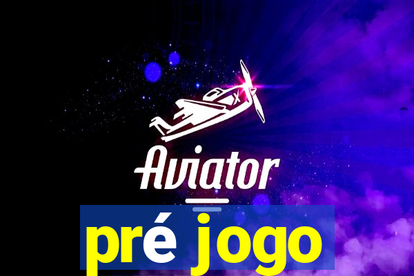 pré jogo