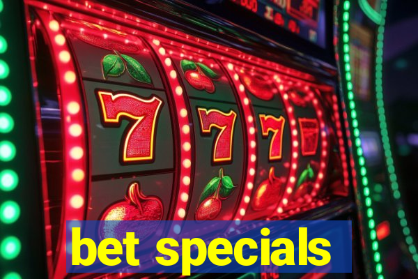 bet specials