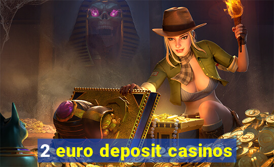 2 euro deposit casinos