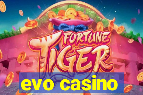 evo casino