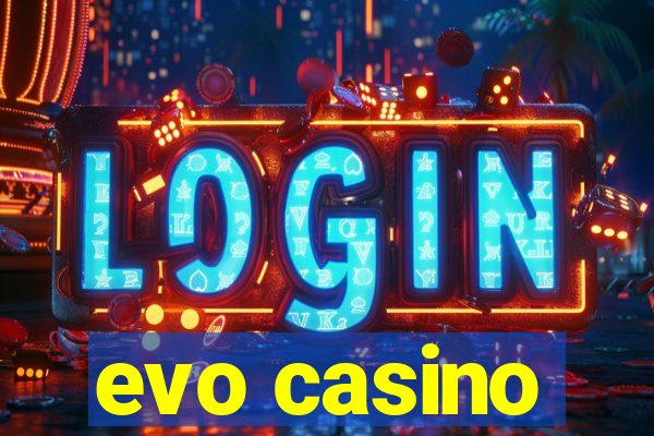 evo casino