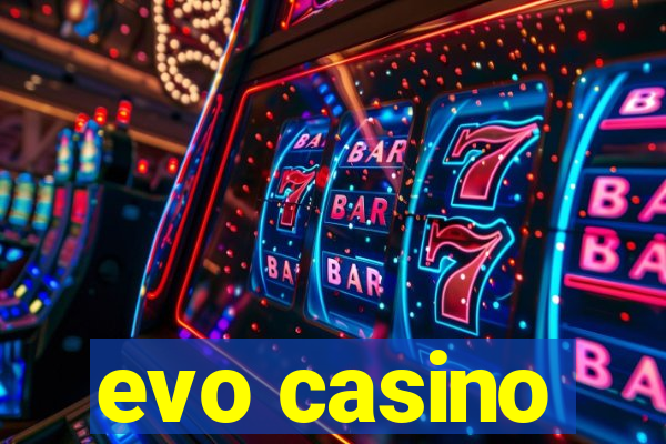 evo casino