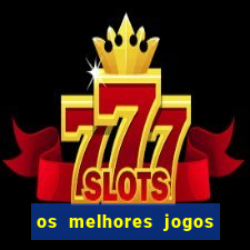 os melhores jogos de cassino