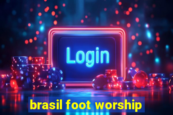 brasil foot worship