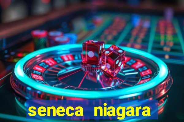 seneca niagara casino resort