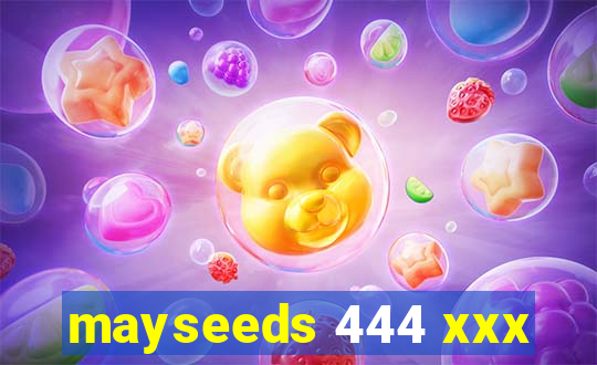 mayseeds 444 xxx