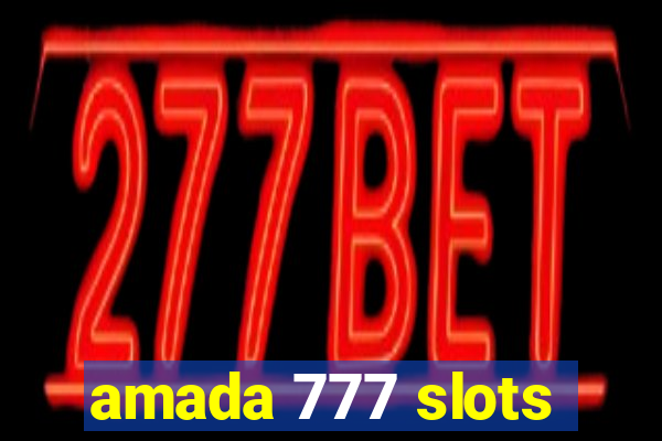 amada 777 slots