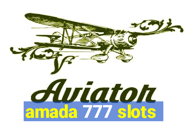 amada 777 slots