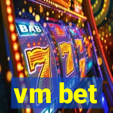 vm bet