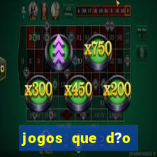 jogos que d?o dinheiro para se cadastrar