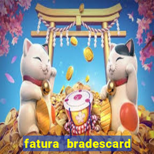 fatura bradescard casas bahia