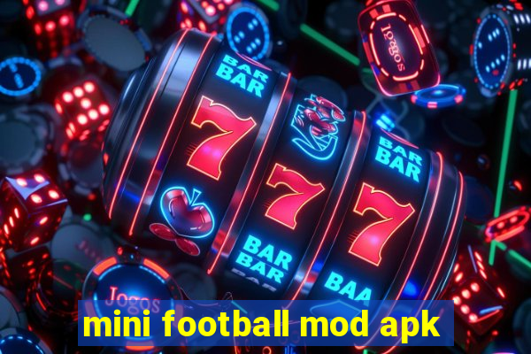 mini football mod apk