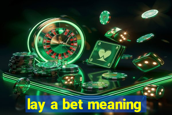 lay a bet meaning