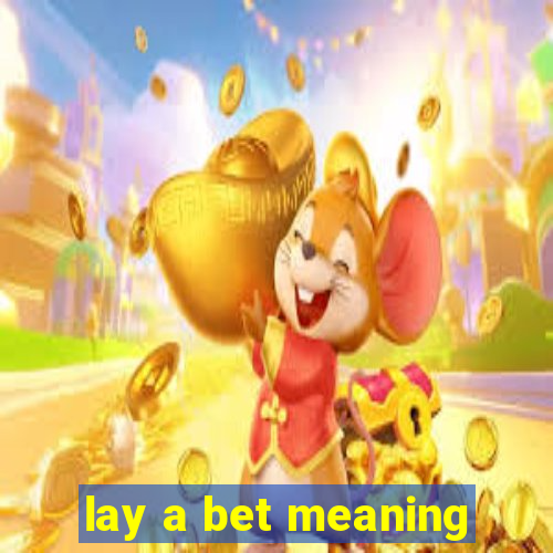 lay a bet meaning