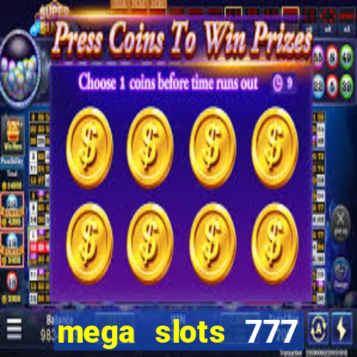 mega slots 777 casino games