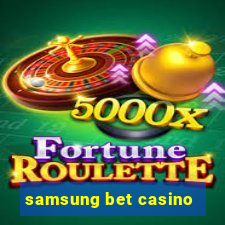 samsung bet casino